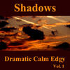 Danny Williams Shadows Dramatic Calm Edgy, Vol. 1