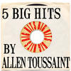 Allen Toussaint 5 Big Hits By Allen Toussaint - EP