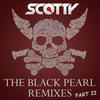 Scotty The Black Pearl (Remixes, Pt. II)