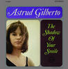Astrud Gilberto The Shadow of Your Smile