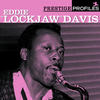 Eddie "Lockjaw" Davis Prestige Profiles: Eddie "Lockjaw" Davis (With Collector`s Edition Bonus Album)