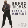 Rufus Thomas Funkiest Man Alive: The Stax Funk Sessions 1967-1975