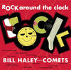 BILL HALEY AND HIS COMETS Rock Around the Clock