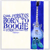 Carl Perkins Born to Boogie & Other Favorites (Remastered)