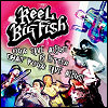 Reel Big Fish Our Live Album Is Better Than Your Live Album [CD 1]