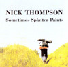 Nick Thompson Sometimes Splatter Paints