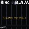 King B. A. V Behind the Wall