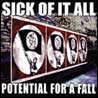 Sick Of It All Potential for a Fall