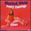 Manfred Mann Pretty Flamingo