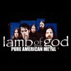 Lamb Of God Pure American Metal