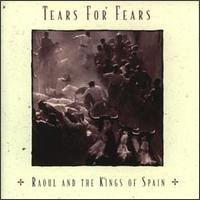 Tears For Fears Raoul And The Kings Of Spain
