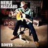 Merle Haggard Roots Vol. 1