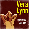 Vera Lynn The Greatest Early Years (feat. The Rhythm Rascals, Jay Wilbur, Jack Cooper, Ambrose and His Orchestra, Mantovani and His Orchestra, Arthur Young, Bruce Campbell And His Orchestra, Casani Club Orchestra, Charlie Kunz, Fela Sowande, Bob Farnon and His Orch