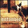 Entombed Same Difference