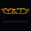 Y&T / Yesterday & Today Santa Barbara Biscuit `85