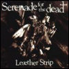 Leaether Strip Serenade For The Dead [CD 1]