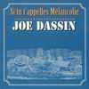 Joe Dassin Si Tu T`appelles Melancolie