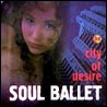 Soul Ballet Sity Of Desire