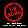 UK Subs Left for Dead Alive in Holland 1986