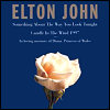 Elton John Something About The Way You Look Tonight / Candle In The Wind 1997