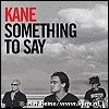 Kane Something To Say #1