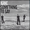 Kane Something To Say #2