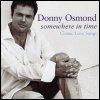 Donny Osmond Somewhere In Time: Classic Love