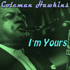 Coleman Hawkins I`m Yours