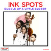 The Ink Spots Cuddle Up a Little Closer