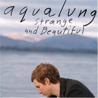 Aqualung Strange And Beautiful