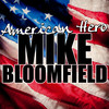 Mike Bloomfield American Hero