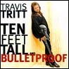 Travis Tritt Ten Feet Tall & Bulletproof