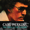Carl Perkins The Man and the Legend