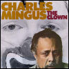 Charles Mingus The Clown