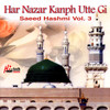 Haji Saeed Hashmi Har Nazar Kanph Utte Gi Vol. 3 - Islamic Naats