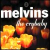 Melvins The Crybaby