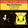 Roy Buchanan The Early Years