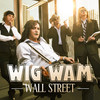 Wig Wam Wall Street