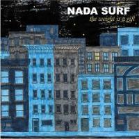 Nada Surf The Weight Is A Gift