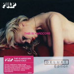 Pulp This Is Hardcore (Deluxe Edition) [CD 1]