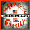 Cartridge Family Shine Like a Bottle
