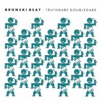 BRONSKI BEAT Truthdare Doubledare