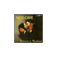 Nick Cave Unknown & Unreleased