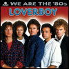 Loverboy We Are The `80s