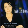 Vaya Con Dios What`s a Woman