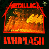 METALLICA Whiplash