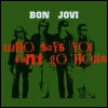 BON JOVI Who Says You Can`t Go Home