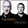 The Who Wire & Glass