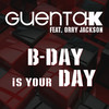 Guenta K. B-Day Is Your Day (Remixes) (feat. Orry Jackson) - EP