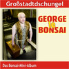 George Le Bonsai Großstadtdschungel - EP